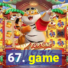 67. game